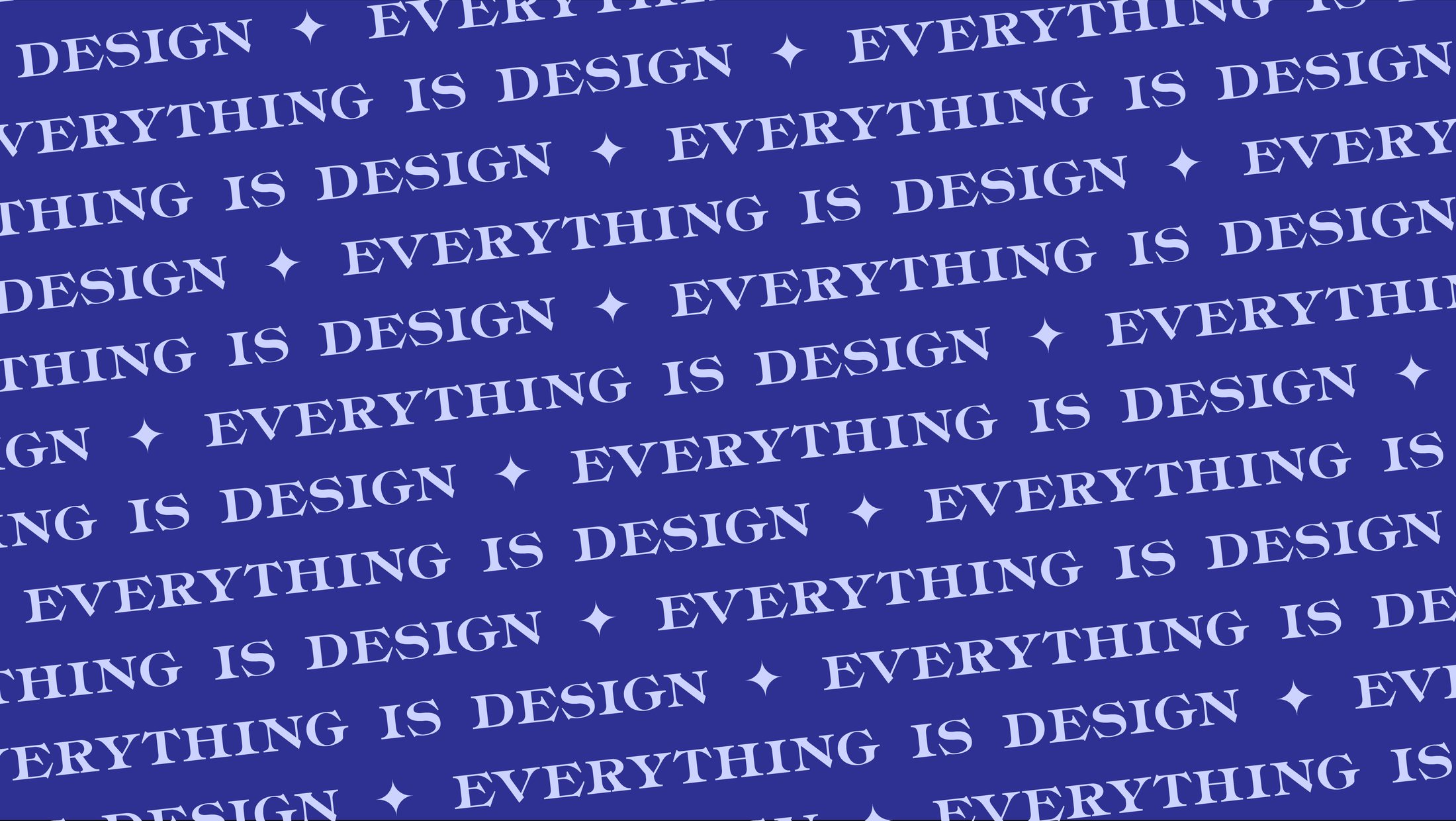 Poster with EVERYTHING IS DESIGN repeated in diagonal rows of Powner, pale lettering on deep blue.